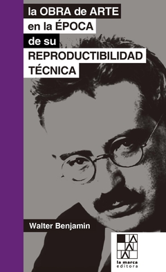 La obra de arte en la época de su reproductibilidad técnica - Walter Benjamin