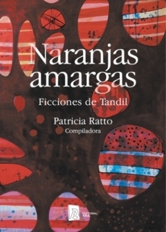 Naranjas Amargas. Ficciones de Tandil