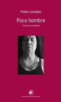 Poco hombre - Crónicas escogidas - Pedro Lemebel - comprar online