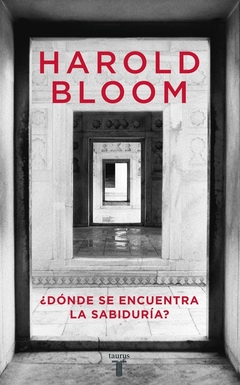 ¿Dónde se encuentra la sabiduría? - Harold Bloom - comprar online