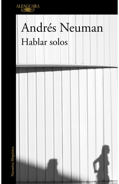 Hablar solos - Andrés Neuman