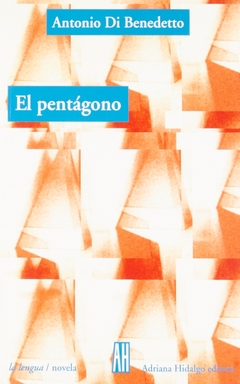 El pentágono - Antonio Di Benedetto