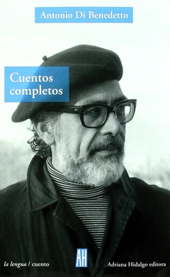 Cuentos completos - Antonio Di Benedetto