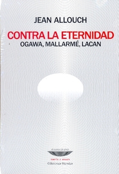 Contra la eternidad - Ogawa, Mallarme, Lacan