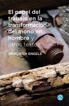 PAPEL DEL TRABAJO EN LA TRANSFORMACION DEL MONO EN HOMBRE Y OTOR STEXTOS, EL