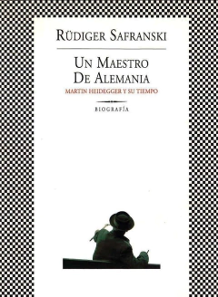 Un maestro de Alemania - Martin Heidegger y su tiempo - Rüdiger Safranski