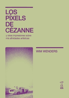 Los píxels de Cezanne - Y otras impresiones sobre mis afinidades artisticas - comprar online