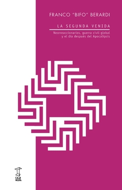 La segunda venida - Neorreaccionarios, guerra civil global y el día después del Apocalipsis
