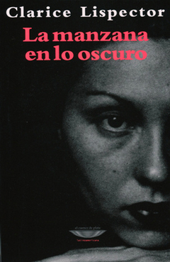 La manzana en lo oscuro - Clarice Lispector