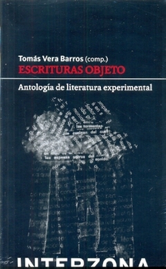 Escrituras objeto. Antologi­a de literatura experimental