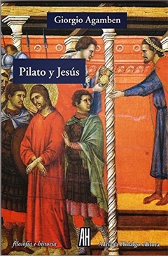 Pilato y Jesús - Giorgio Agamben