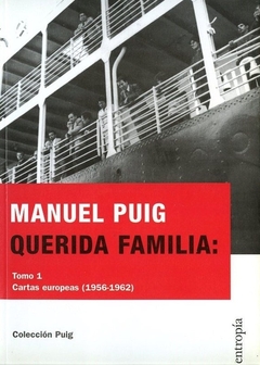 Querida familia - Cartas europeas - Tomo 1 - Manuel Puig