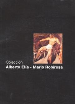 Coleccion Alberto Elia- Mario Robirosa