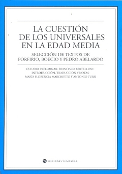 La cuestion de los universales en la Edad Media (Textos de Porfirio, Boecio y Pedro Abelardo)