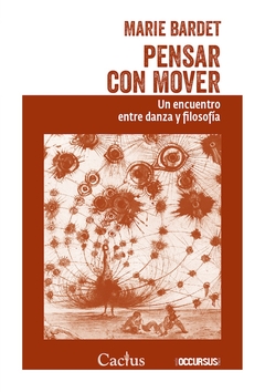 Pensar con mover - Un encuentro entre danza y filosofía - Marie Bardet - comprar online