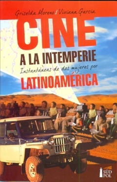 Cine a la intemperie - Instantáneas de dos mujeres por Latinoamérica