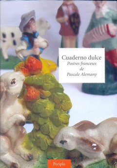 Cuaderno dulce. Postres franceses de Pascal Alemany