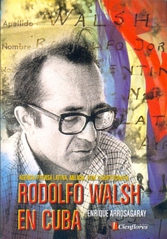 RODOLFO WALSH EN CUBA