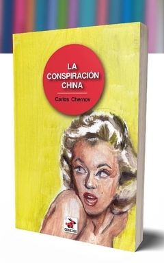 La conspiración china - Carlos Chernov