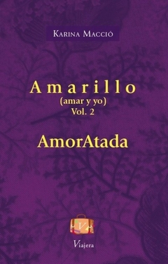 Amarillo, amar y yo, Vol 2, AmorAtada