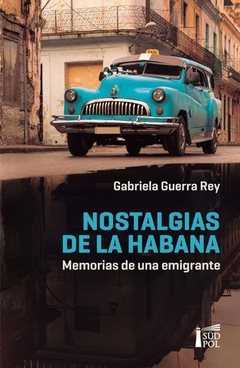 Nostalgias de La Habana - Memorias de una emigrante