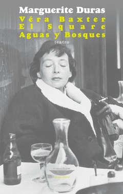 Véra Baxter - El square - Aguas y Bosques - Marguerite Duras - comprar online