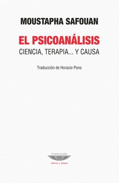 Psicoanalisis. Ciencia, terapia... y causa