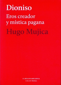 Dioniso. Eros creador y mistica pagana