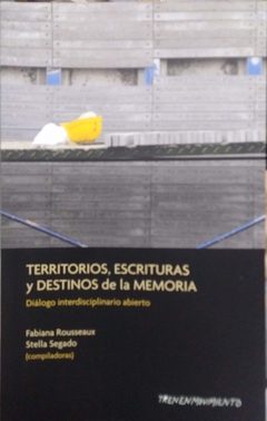 Territorios, escrituras y destinos de la Memoria