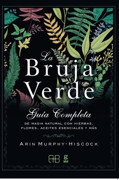 La bruja verde - Guía completa de magia natural