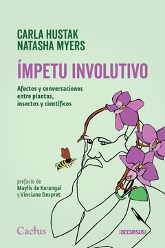 Ímpetu involutivo - Afectos y conversaciones entre plantas, insectos y científicos