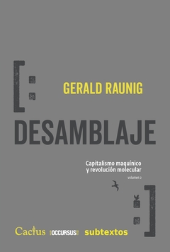 Desamblaje - Capitalismo maquínico y revolución molecular Vol. 2 - Gerald Raunig