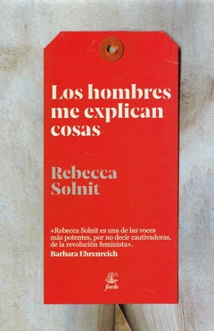 Los hombres me explican cosas - Rebecca Solnit