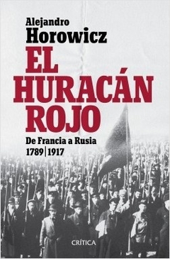 El huracán rojo. De Francia a Rusia 1789-1917