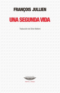 Una segunda vida - François Jullien