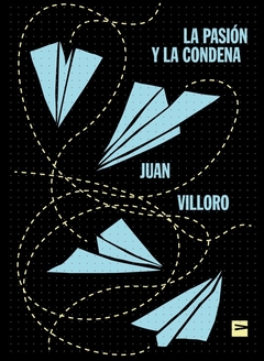 La pasión y la condena - Juan Villoro - comprar online