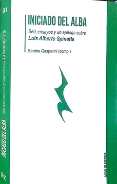 Iniciado del alba - Seis ensayos sobre Luis Alberto Spinetta