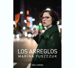 Los arreglos - Marina Yuszczuk