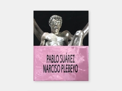 Pablo Suárez - Narciso plebeyo