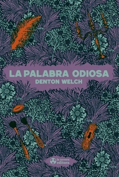La palabra odiosa - Denton Welch - comprar online