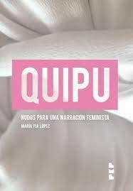 Quipu - Nudos para una narración feminista