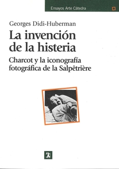 La invención de la histeria - Georges Didi-Huberman - comprar online