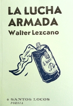 La lucha armada - Walter Lezcano