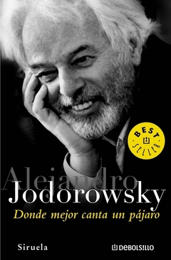 Donde mejor canta un pájaro - Alejandro Jodorowsky