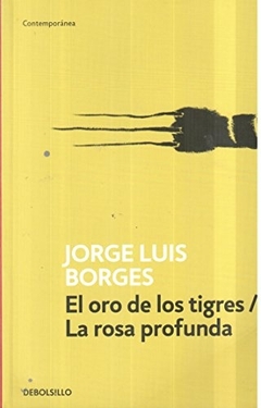 ORO DE LOS TIGRES. ROSA PROFUNDA