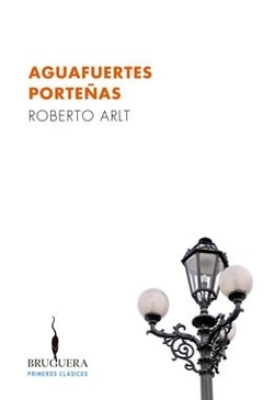 Aguafuertes porteñas - Roberto Arlt