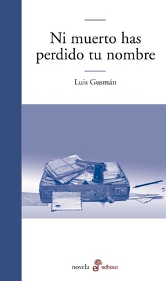 Ni muerto has perdido tu nombre - Luis Gusmán