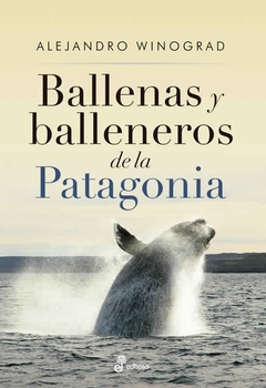 Ballenas y balleneros de la Patagonia