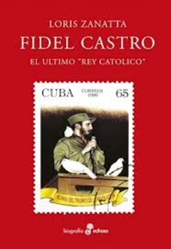 Fidel Castro - El último "Rey Católico"