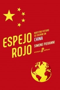 Espejo rojo - Nuestro futuro se escribe en China